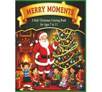 Merry Moments: A Kid's Coloring Book for Ages 7 to 11