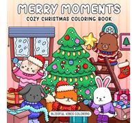 Merry Moments: Cozy Christmas Coloring Book for Adults & Teens: Super Cute Animal Friends, Wholesome Winter & Holiday Scenes for Relaxation, Mindfulness & Stress Relief