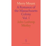 Merry Mount: A Romance of the Massachusetts Colony
