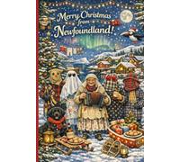 Merry Mummers Notebook: A Newfoundland Christmas Writing Book: A Funny 6x9 Inch Lined Notebook with 100 Pages for Notes, Laughs, and Holiday Shenanigans