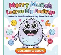 Merry Munch Learns Big Feelings: A Gentle Emotional Coloring Book for Kids (The Merry Munch Series)