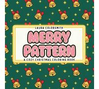 Merry Pattern - A Cozy Christmas Coloring Book: Bold & Easy Christmas Coloring Book Featuring Cute and Cozy Holiday Patterns for Kids (Coloring Book for Christmas)