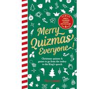 Merry Quizmas Everyone!: Christmas quizzes & games to go from the turkey to the King’s speech - have an hilarious holiday spectacular!
