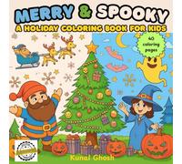 Merry & Spooky: A Holiday Coloring Book for Kids.Christmas Cheer & Halloween Fun in One Magical Book!: Fun Coloring Pages for Kids Ages 4-8.Cute ... (Color My Magical World! ( COLORING BOOK))