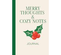 Merry Thoughts & Cozy Notes: A festive lined journal for planning, writing, and remembering the holiday season.
