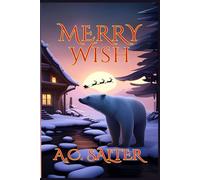 Merry Wish: A CHRISTMAS ADVENTURE