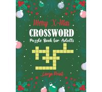 Merry X-mas Crossword Puzzle Book for Adults Large Print: 73 Crosswords Puzzles, Large Print, with Solutions, Fun and Challenging!