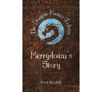Merrydown's Story: Volume 1 (The Dragon-Master Trilogy)