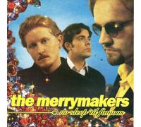 Merrymakers,the - No Sleep 'Til Famous