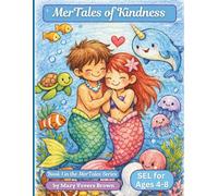 MerTales of Kindness: A Magical Underwater Coloring Adventure (MerTales SEL Coloring Collection - Where Strong Hearts & Bright Minds Grow Beneath the Sea)