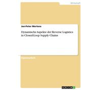 Mertens - Dynamische Aspekte der Reverse Logistics in Closed-Loop Supp - E555z
