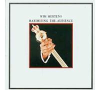 Mertens, Wim - Maximizing The Audience