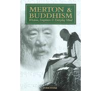 Merton & Buddhism: Wisdom, Emptiness & Everyday Mind (The Fons Vitae Thomas Merton Series)