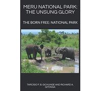 MERU NATIONAL PARK: THE UNSUNG GLORY: THE BORN FREE: NATIONAL PARK