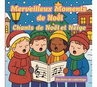 Merveilleux Moments de Noël * Chants de Noël et Neige