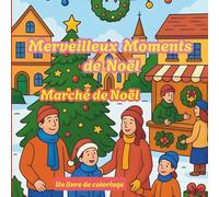 Merveilleux Moments de Noël * Marché de Noël