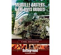 Merville Battery & The Dives Bridges