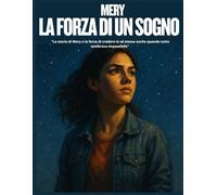 "Mery: La forza di un sogno": "La storia di Mery e la forza di credere in sé stessa anche quando tutto sembrava impossibile"