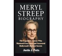 MERYL STREEP BIOGRAPHY: The Legendary Actress Who Mastered Every Role and Uncovered Hollywood’s Darkest Secrets