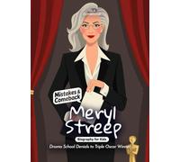 Meryl Streep Mistakes and Comebacks Biography for Kids: Drama School Denials to Triple Oscar Winner