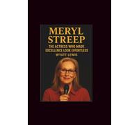 Meryl Streep: The Actress Who Made Excellence Look Effortless