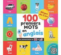Mes 100 premiers mots en anglais (Apprendre l'anglais)