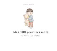 Mes 100 premiers mots: Imagier français-anglais pour les tout-petits