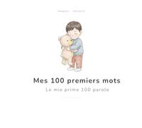 Mes 100 premiers mots: Imagier français-italien pour les tout-petits
