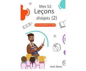 Mes 52 Leçons d’objets 2: Pour l’enseignement de la Bible