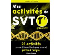 Mes activités de SVT première enseignement de spécialité: 22 activités prêtes à l'emploi pour l'année de 1re spécialité SVT à destination des élèves ou des professeurs (SVT 1re spécialité)