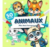 Mes Amis Fantastiques - Animaux Déguisés: Une aventure créative et rigolote avec des compagnons trop mignons