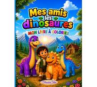 Mes amis les DINOSAURES - LIVRE À COLORIER (FrankieStar Collections)