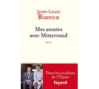 Mes annees avec Mitterrand: Dans les coulisses de l'Elysée (Documents)