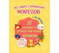 Mes carnets d'apprentissage Montessori: 20 coloriages et activités pour devenir autonome