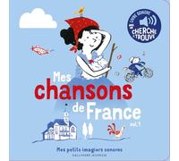 Mes chansons de France, 1: Des sons à écouter, des images à regarder – Gallimard
