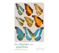 Mes Chasses Aux Papillons: Numéro 7 (De Natura Rerum, 7)