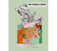 Mes collages à colorier - Harmonie entre l'homme et la nature