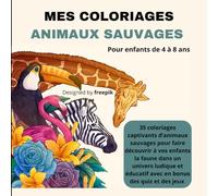 MES COLORIAGES ANIMAUX SAUVAGES: 35 coloriages captivants d'animaux sauvages pour faire découvrir à vos enfants la faune sauvage dans un univers ludique et éducatif avec en bonus des quiz et des jeux