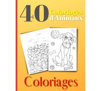 Mes coloriages d'animaux: Cahier pour les vacances - édition 2021 - 3 ans et +