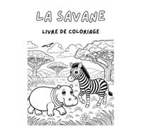 Mes coloriages : la savane: Cahier de coloriage animaux pour enfants de 2 à 8 ans