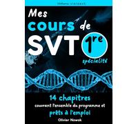 Mes cours de SVT 1re enseignement de spécialité: 14 chapitres complets et illustrés pour élèves ou professeurs (SVT 1re spécialité)
