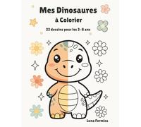 Mes Dinosaures à Colorier: 22 dessins pour les 3-8 ans