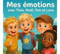 Mes émotions avec Théo, Maël, Tom et Lana
