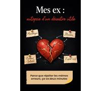 MES EX : Autopsie d'un désastre utile: Parce que reproduire les mêmes erreurs, ça va deux minutes