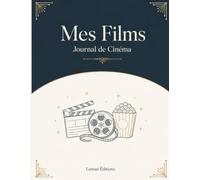 Mes Films: Journal de cinéma non daté - Fiches de visionnage, répliques cultes et bilan pour les cinéphiles