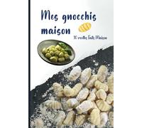 Mes gnocchis maison: 30 recettes rien que pour vous! (Une Vie Facile)