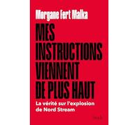 Mes instructions viennent de plus haut: La vérité sur l'explosion de Nord Stream