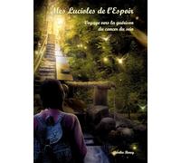 Mes Lucioles de l'Espoir: Voyage vers la guérison du cancer du sein