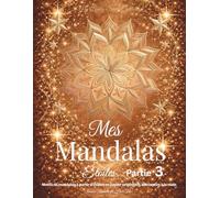 Mes Mandala Étoiles - Partie 3: Motifs de mandalas à partir d’étoiles en papier originales, découpées à la main