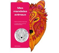 Mes mandalas animaux: Livre de coloriage anti-stress pour adultes . Mandalas animaux relaxants pour un moment de calme et de créativité